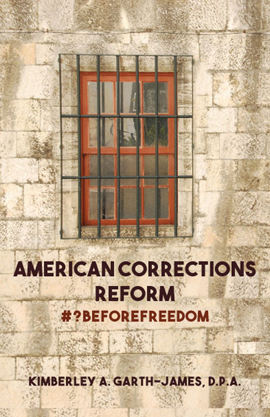 American Corrections Reform: #?BeforeFreedom