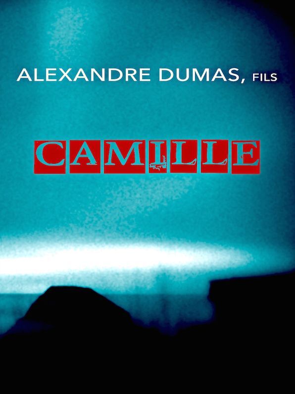 Alexandre Dumas, fils Camille