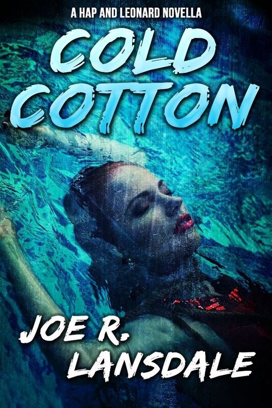 Cold Cotton (A Hap and Leonard Novella)
