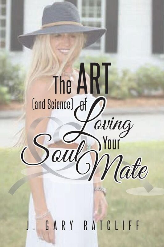The Art (and Science) of Loving Your Soulmate: Men...Read This Book, Women...If He Won't, Buy It for Him!