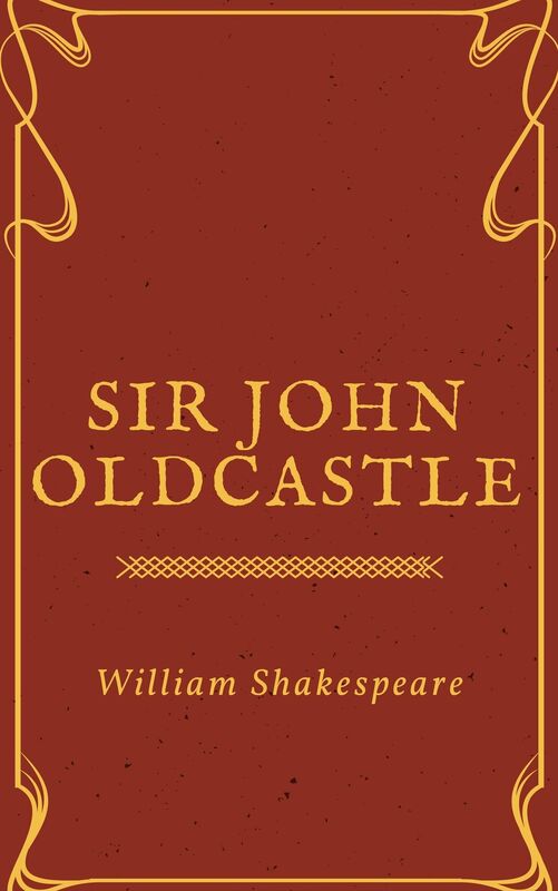Sir John Oldcastle (Annotated)