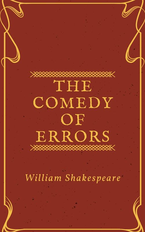 The Comedy of Errors (Annotated)