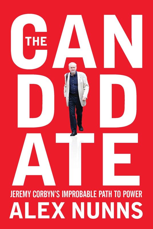 The Candidate: Jeremy Corbyn's Improbable Path to Power