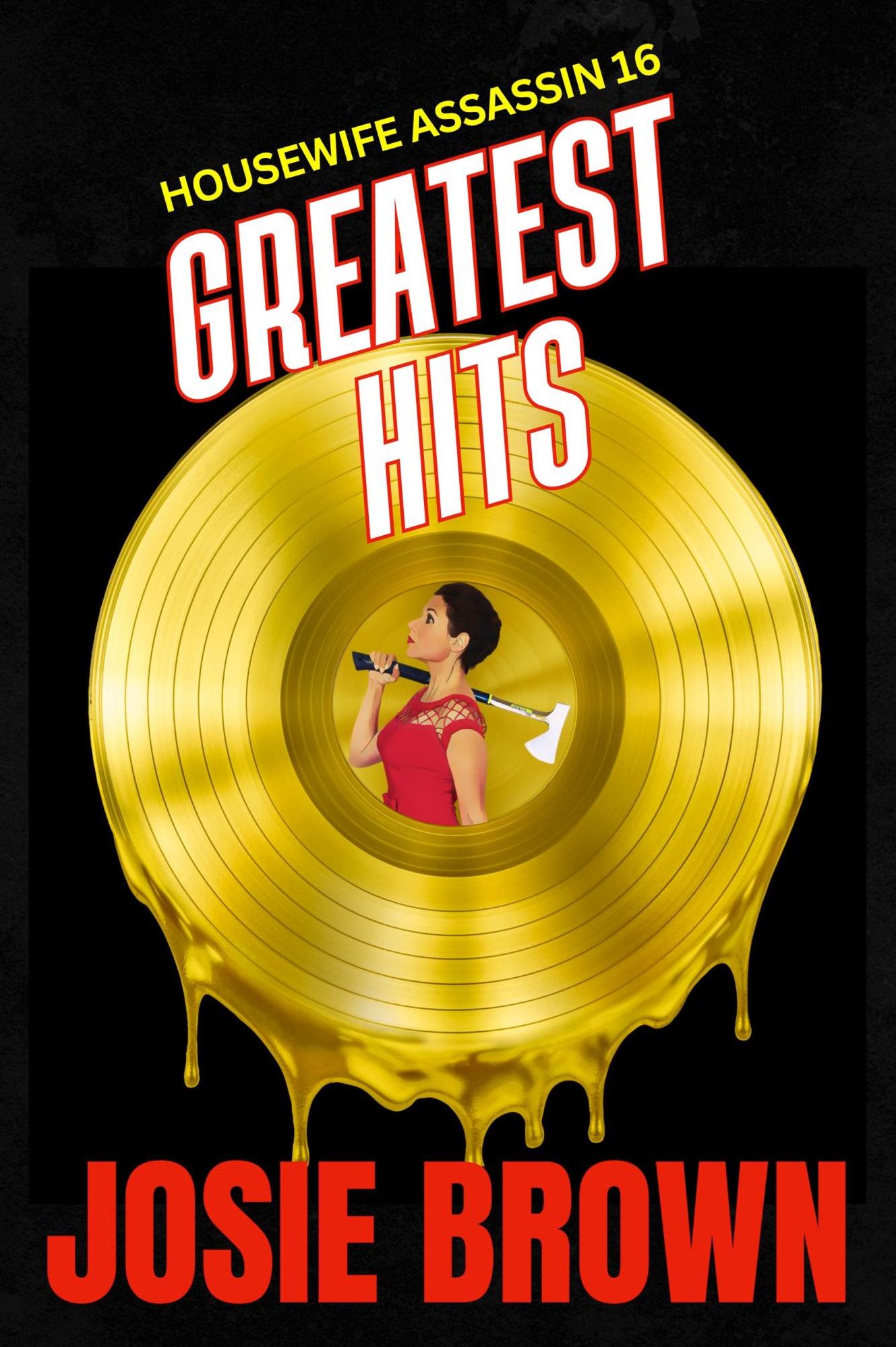 The Housewife Assassin's Greatest Hits (Book 16 - The Housewife Assassin Series)