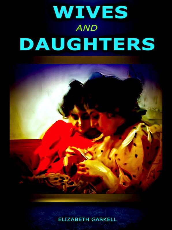 Elizabeth Gaskell Wives and Daughters