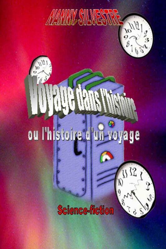 Voyage dans l'histoire ou l'histoire d'un voyage