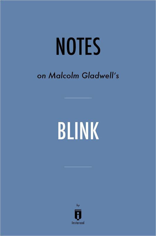 Notes on Malcolm Gladwell's Blink by Instaread