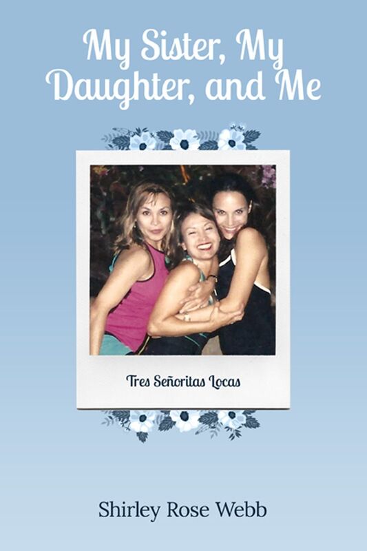 My Sister, My Daughter, and Me (Tres Senoritas Locas)