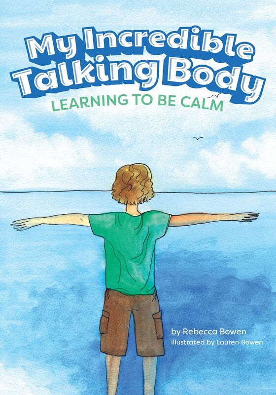 My Incredible Talking Body: Learning to Be Calm