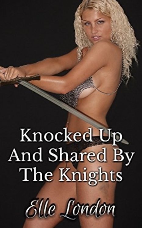 Knocked Up And Shared By The Knights