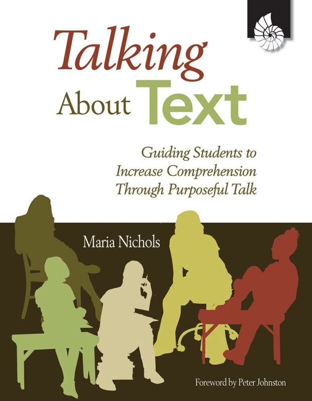 Talking About Text: Guiding Students to Increase Comprehension Through Purposeful Talk