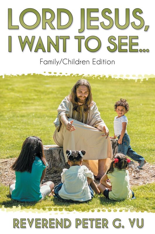 Lord Jesus, I Want To See...: Family/Children Edition