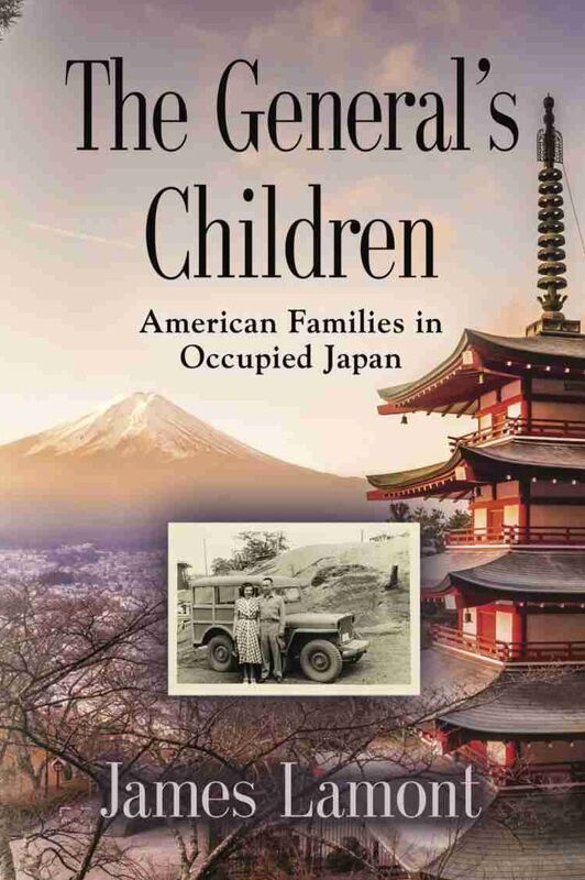 THE GENERAL'S CHILDREN: American Families in Occupied Japan