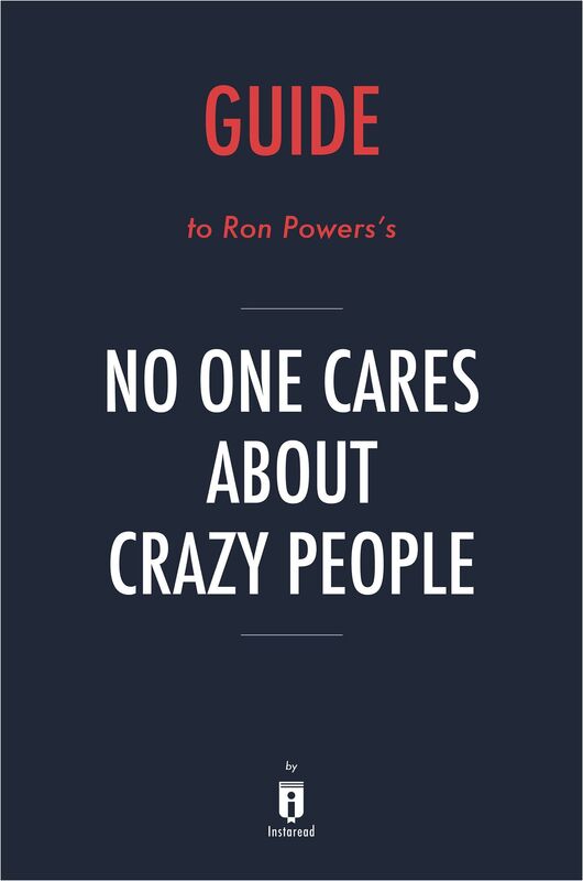 Guide to Ron Powers's No One Cares About Crazy People by Instaread