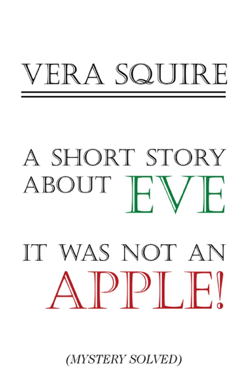 A Short Story About Eve: It Was Not An Apple!