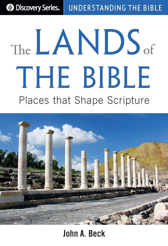 The Lands of the Bible: Places that Shape Scripture