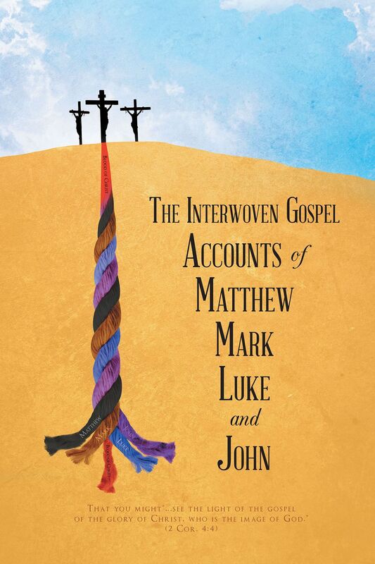 The Interwoven Gospel Accounts of Matthew Mark Luke and John