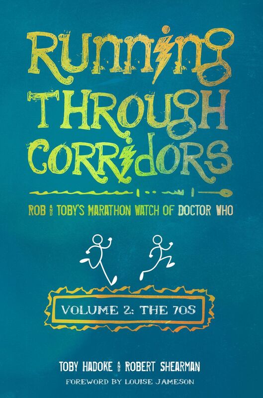Running Through Corridors 2: Rob and Toby's Marathon Watch of Doctor Who, the 70s