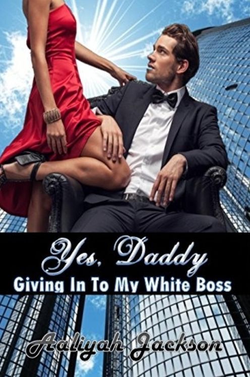 Yes, Daddy: Giving Into My White Boss