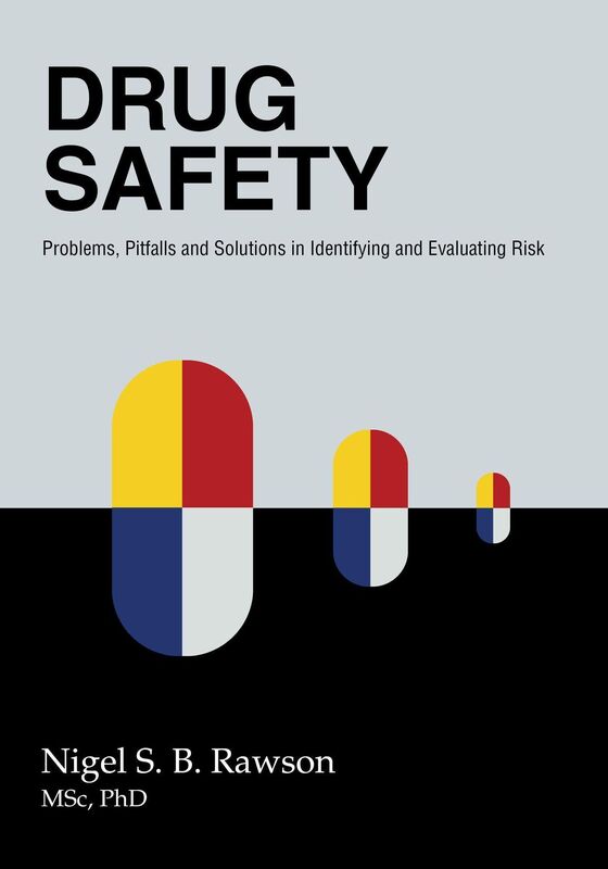 Drug Safety: Problems, Pitfalls and Solutions in Identifying and Evaluating Risk