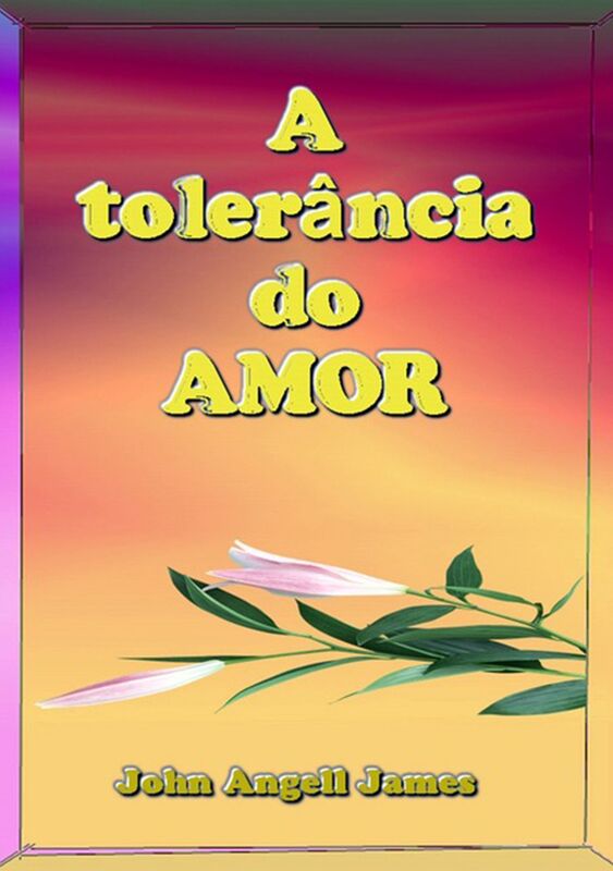 A Tolerancia Do Amor