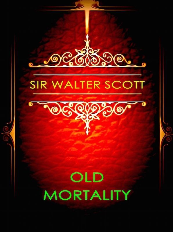 Sir Walter Scott Old Mortality