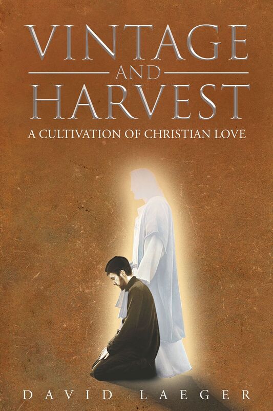 Vintage and Harvest A Cultivation of Christian Love