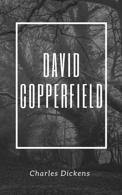 David Copperfield (Annotated and Illustrated)