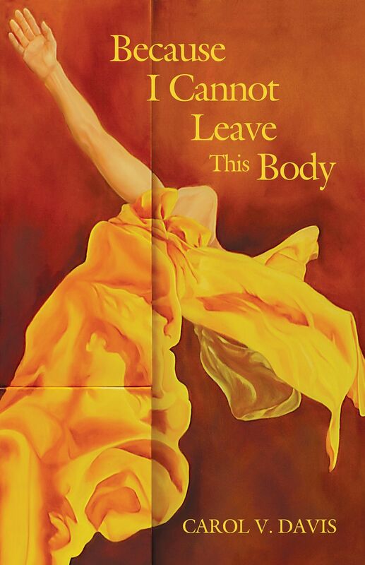 Because I Cannot Leave This Body