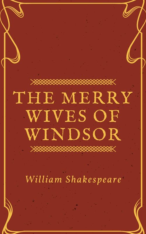 The Merry Wives of Windsor (Annotated)