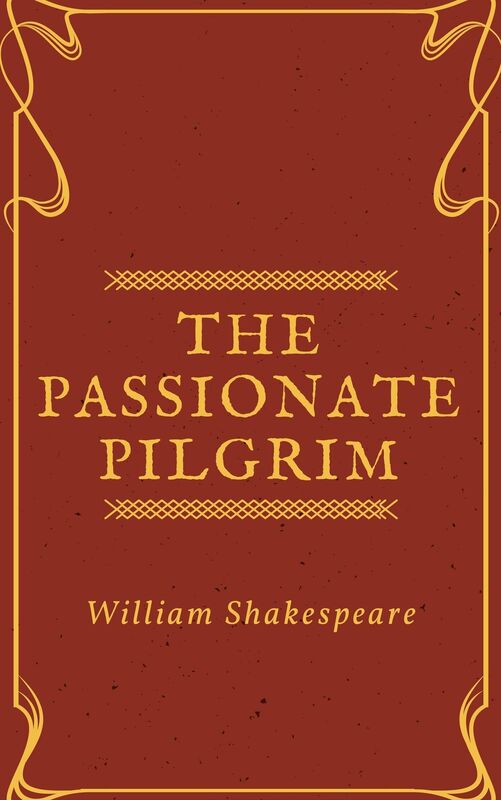 The Passionate Pilgrim (Annotated)