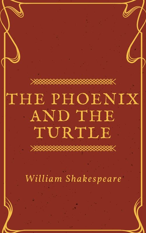 The Phoenix and the Turtle (Annotated)