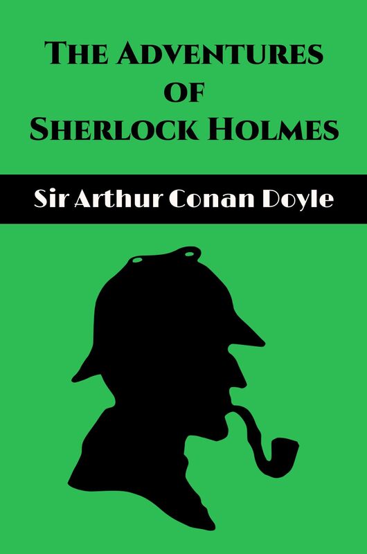 The Adventures of Sherlock Holmes (Illustrated Edition)