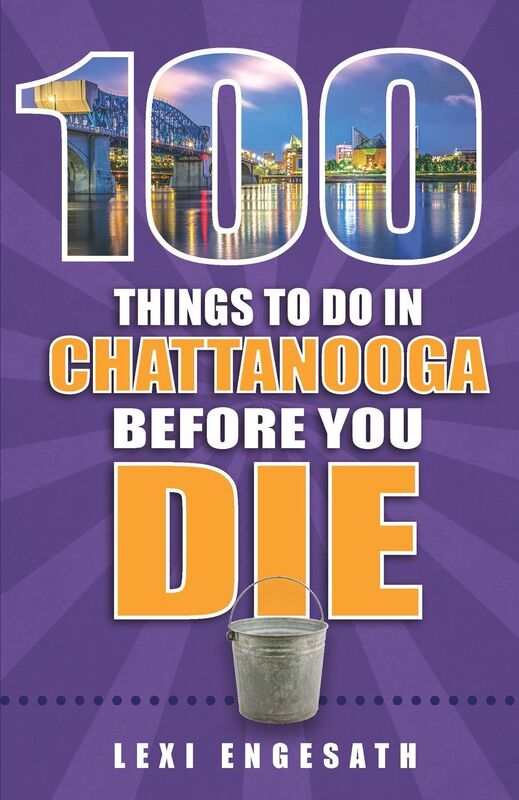100 Things to Do in Chattanooga Before You Die