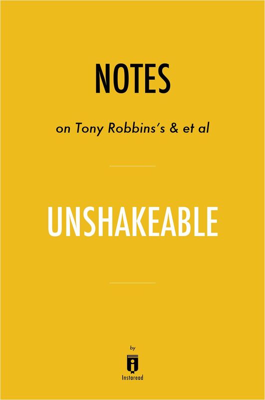 Notes on Tony Robbins's & et al Unshakeable by Instaread