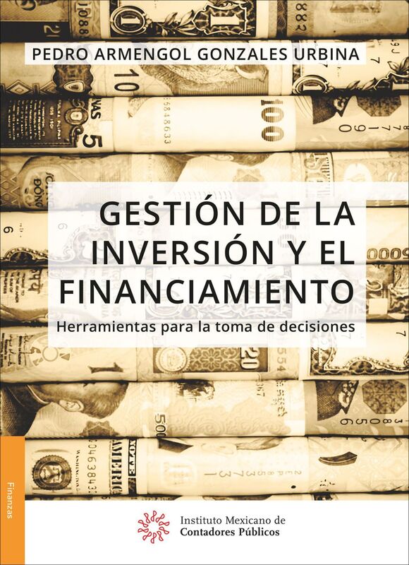 Gestion de la inversion y el financiamiento. Herramientas para la toma de decisiones