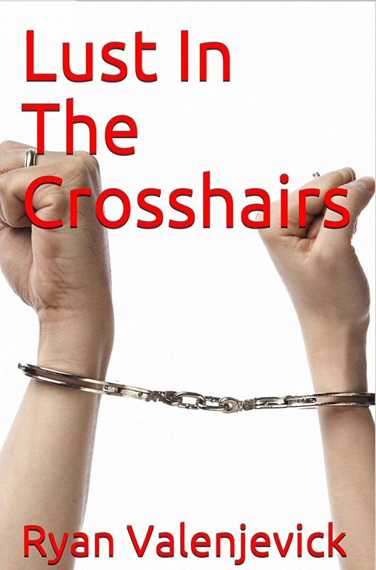 Lust In The Crosshairs