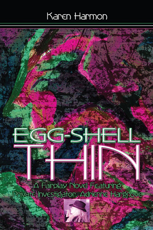 Egg-Shell Thin: A Fairplay Novel Featuring Private Investigator Adrienne Hargrove