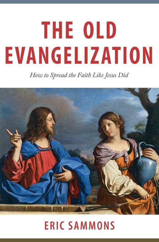 The Old Evangelization - How to Spread the Faith Like Jesus Did
