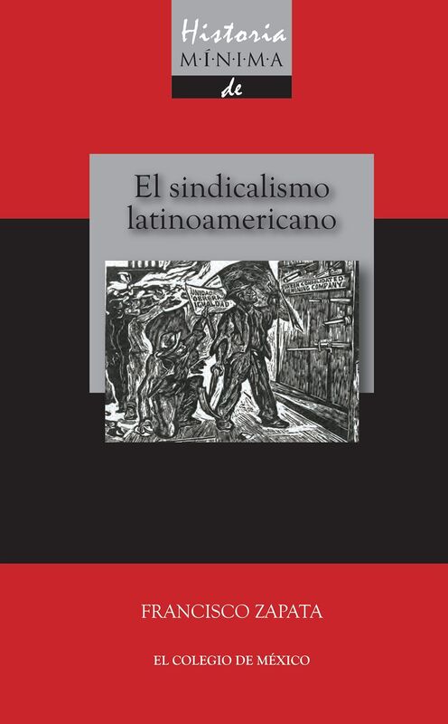 Historia minima del sindicalismo latinoamericano