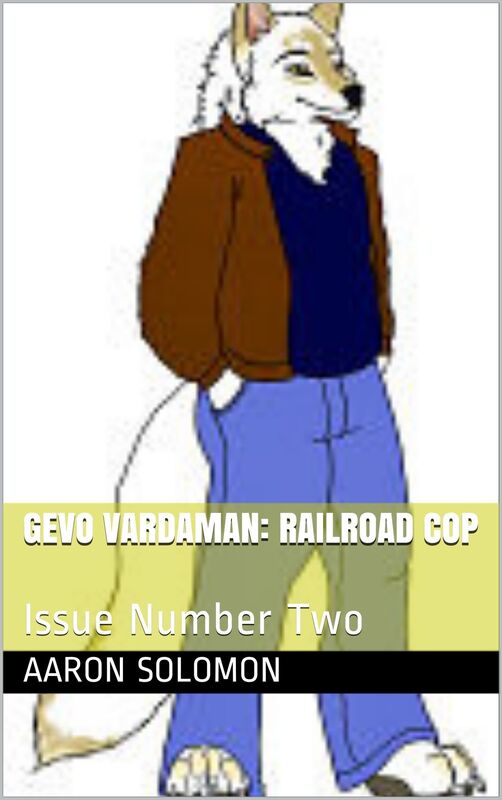 Gevo Vardaman: Railroad Cop Issue Number Three