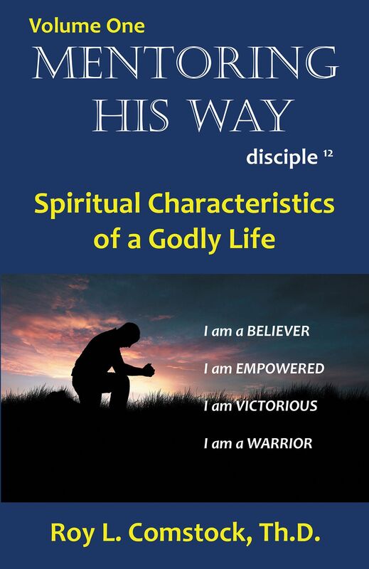 Mentoring His Way Disciple Twelve Volume 1: Spiritual Characteristics of a Godly Life