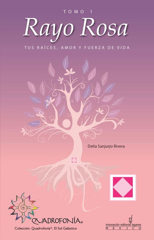 Rayo Rosa. Tus raices, amor y fuerza de vida