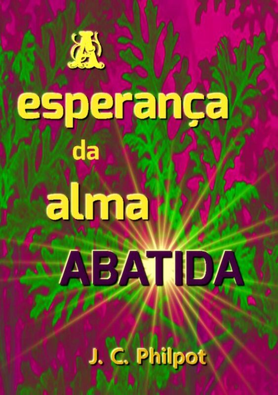 A Esperanca Da Alma Abatida