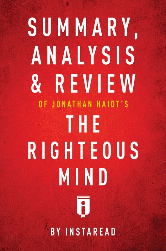 Summary, Analysis & Review of Jonathan Haidts The Righteous Mind by Instaread