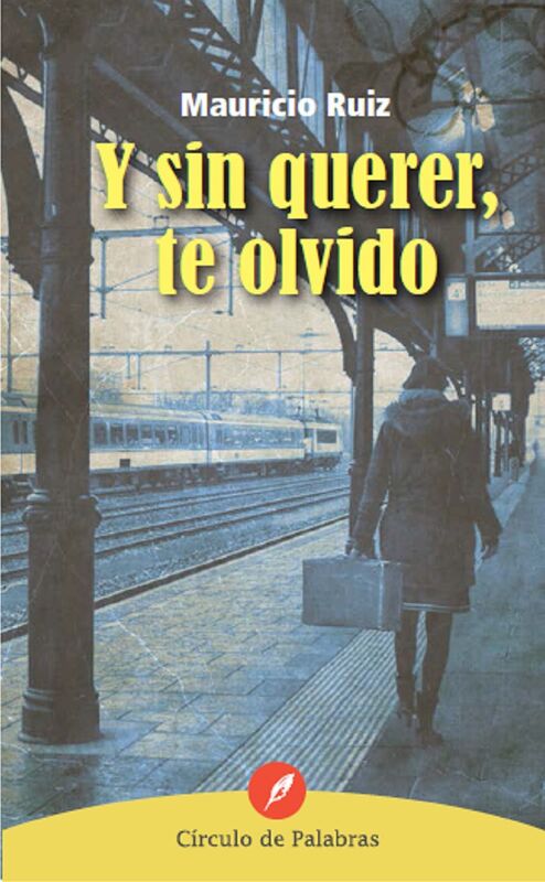 Y sin querer te olvido