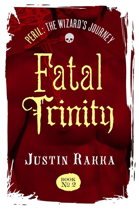 Fatal Trinity, Book #2 of 3 (Peril: The Wizards Journey)