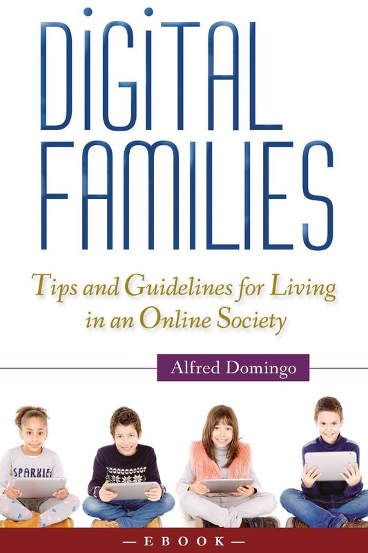 Digital Families: Tips and Guidelines for Living in an Online Society