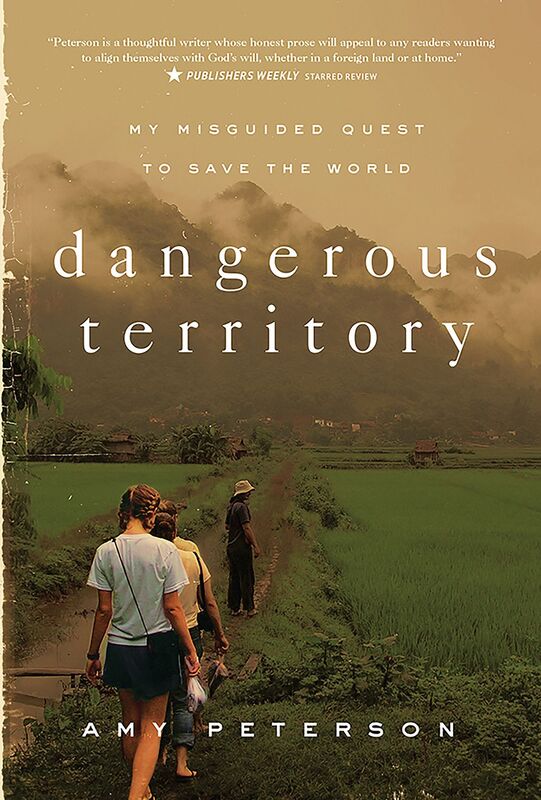 Dangerous Territory: My Misguided Quest to Save the World