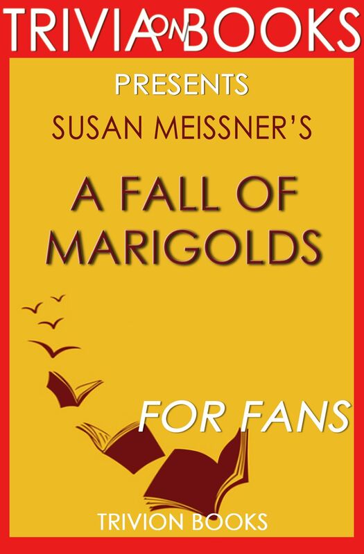 Trivia: A Fall of Marigolds by Susan Meissner